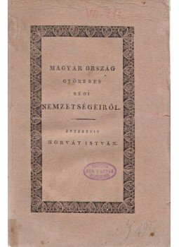 Horvát István - Magyar ország gyökeres régi nemzetségeiről, Pest 1820 antikvár könyv