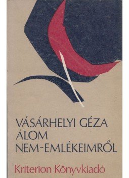 Vásárhelyi Géza - Álom nem-emlékeimről, Bukarest 1986 antikvár könyv
