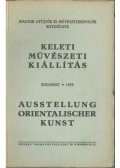 Csányi Károly,Felvinczi Takács Zoltán - Keleti művészeti kiállítás / Ausstellung orientalischer Kunst