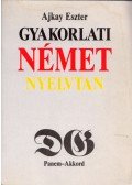 Ajkay Eszter - Gyakorlati német nyelvtan
