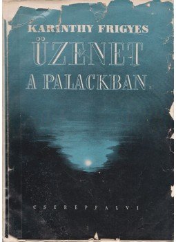 Karinthy Frigyes - Üzenet a palackban, Budapest 0 antikvár könyv