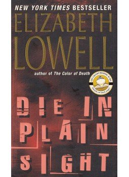 Elizabeth Lowell - Die in Plain Sight Elizabeth Lowell - Die in Plain Sight, 2004 antikvár könyv
