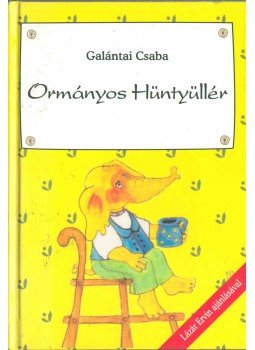 Galántai Csaba - Ormányos Hüntyüllér Galántai Csaba - Ormányos Hüntyüllér, 2006 antikvár könyv