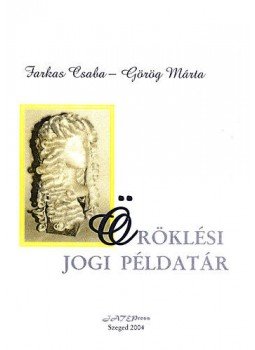 Görög Márta; Farkas Csaba - Öröklési jogi példatár Görög Márta; Farkas Csaba - Öröklési jogi példatár, null 2004 antikvár könyv
