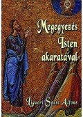 Liguori Szent Alfonz - Megegyezés Isten akaratával