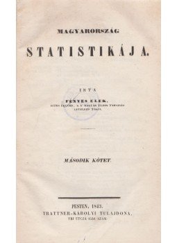 Fényes Elek - Magyarország statistikája II. Fényes Elek - Magyarország statistikája II., Pest 1843 antikvár könyv