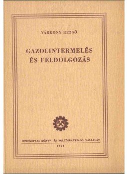 Várkony Rezső - Gazolintermelés,  1952 antikvár könyv