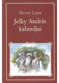 Hevesi Lajos - Jelky András kalandjai