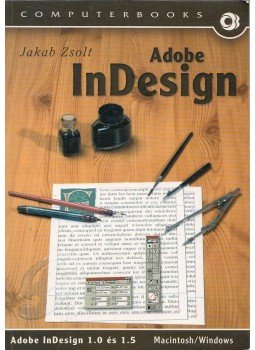 Jakab Zsolt - Adobe InDesign Jakab Zsolt - Adobe InDesign, Budapest 2001 antikvár könyv