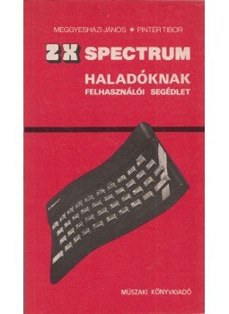 Meggyesházi János, Pintér Tibor - ZX Spectrum haladóknak Meggyesházi János, Pintér Tibor - ZX Spectrum haladóknak, Budapest 1986 antikvár könyv