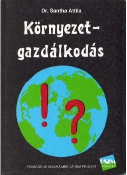 Sántha Attila - Környezetgazdálkodás - Részletes rész, Budapest 1993 antikvár könyv