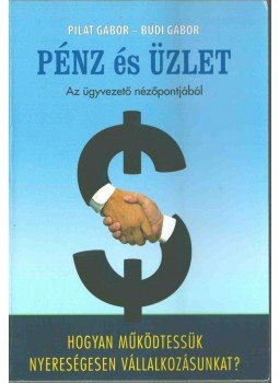 PILÁT GÁBOR, Bűdi Gábor - Pénz és üzlet PILÁT GÁBOR, Bűdi Gábor - Pénz és üzlet, 0 antikvár könyv