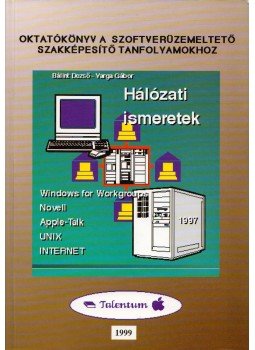 Varga Sándor, Bálint Dezső - Hálózati ismeretek Varga Sándor, Bálint Dezső - Hálózati ismeretek, Budapest 1999 antikvár könyv