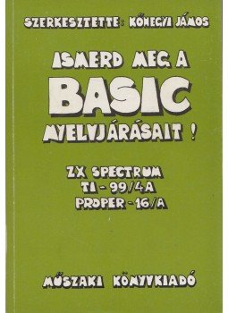 Kőhegyi János - Ismerd meg a BASIC nyelvjárásait! Kőhegyi János - Ismerd meg a BASIC nyelvjárásait!, Budapest 1984 antikvár könyv
