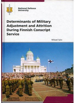 Mikael Salo - Determinants of Military Adjustment and Attrition During Finnish Conscript Service, Helsinki 2008 antikvár könyv