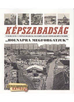  - Képszabadság - Holnapra megforgatjuk,  2015 antikvár könyv