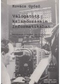 Kovács Győző - Válogatott kalandozásaim Informatikában