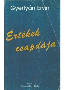 Gyertyán Ervin - Értékek csapdája Gyertyán Ervin - Értékek csapdája, Budapest 2004 antikvár könyv