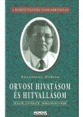 Antalóczy Zoltán - Orvosi hivatásom és hitvallásom