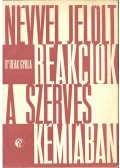 Deák Gyula - Névvel jelölt reakciók a szerves kémiában