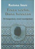 Katona Imre - Tisza szélin, Duna hosszán