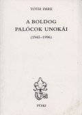 Tóth Imre - A boldog palócok unokái