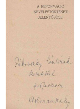 Báró Podmaniczky Pál - A reformáció neveléstörténeti jelentősége. (dedikált), Sopron 1916 antikvár könyv