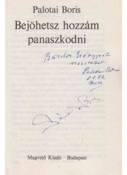 Palotai Boris - Bejöhetsz hozzám panaszkodni (dedikált), Budapest 1982 antikvár könyv