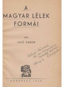 Lükő Gábor - A magyar lélek formái (dedikált) Lükő Gábor - A magyar lélek formái (dedikált), Budapest 1942 antikvár könyv