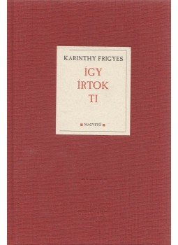 Karinthy Frigyes, Bán Zoltán András - Így írtok ti Karinthy Frigyes, Bán Zoltán András - Így írtok ti, Budapest 1999 antikvár könyv