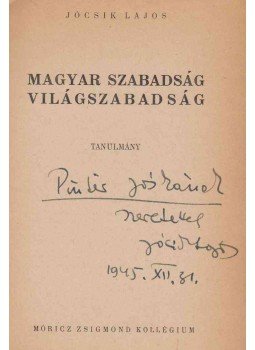 Jócsik Lajos - Magyar szabadság – világszabadság (dedikált), Kolozsvár 1945 antikvár könyv