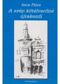 Imre Flóra - A szép kötélverőné újrakezdi
