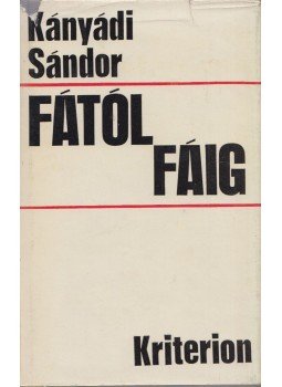 Kányádi Sándor - Fától fáig Kányádi Sándor - Fától fáig, Bukarest 1972 antikvár könyv