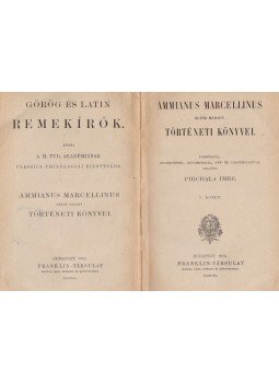 Marcellinus, Ammianus - Ammianus Marcellinus reánk maradt történeti könyvei I-II., Budapest 1916 antikvár könyv