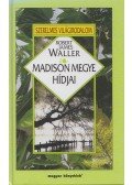 Robert James Waller - Madison megye hídjai