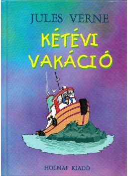 Jules Verne - Kétévi vakáció Jules Verne - Kétévi vakáció, Budapest 1999 antikvár könyv