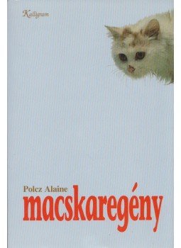 Polcz Alaine - Macskaregény Polcz Alaine - Macskaregény, Pozsony 2005 antikvár könyv