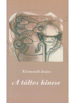 Körmendi Lajos - A táltos kincse Körmendi Lajos - A táltos kincse, Karcag 0 antikvár könyv