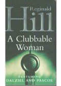 Hill, Reginald - A Clubbable Woman