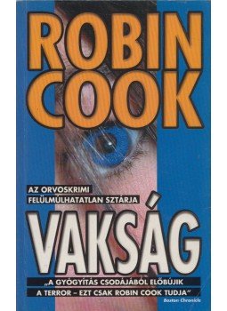 Robin Cook - Vakság Robin Cook - Vakság, 2002 antikvár könyv