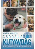 Kovács Violetta - Csodálatos kutyavilág