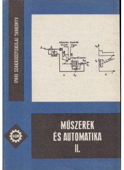 Dr. Bartha Árpád - Műszerek és automatika II. Dr. Bartha Árpád - Műszerek és automatika II., Budapest 1978 antikvár könyv