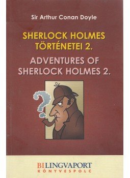 Sir Arthur Conan Doyle - Sherlock Holmes történetei 2. / Adventures of Sherlock Holmes 2. Sir Arthur Conan Doyle - Sherlock Holmes történetei 2. / Adventures of Sherlock Holmes 2., 0 antikvár könyv