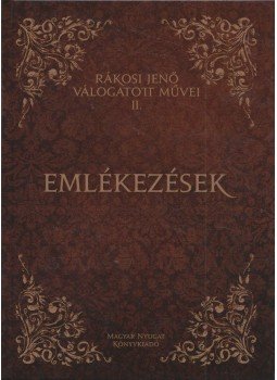 Rákosi Jenő - Emlékezések Rákosi Jenő - Emlékezések, Vasszilvágy 2009 antikvár könyv