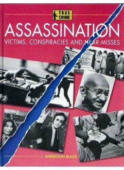 J. Anderson Black - Assassination: Victims, Conspiracies and Near-Misses J. Anderson Black - Assassination: Victims, Conspiracies and Near-Misses, Enderby, Leicester 1993 antikvár könyv