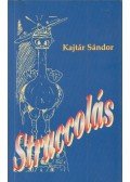 Kajtár Sándor - Struccolás