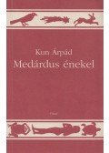 Kun Árpád - Medárdus énekel