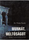 Pulay Gyula - Munkát, méltóságot