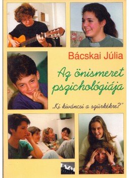 Bácskai Júlia - Az önismeret pszichológiája Bácskai Júlia - Az önismeret pszichológiája, 1993 antikvár könyv