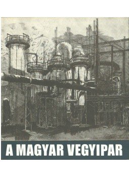  - A magyar vegyipar, Budapest 1971 antikvár könyv